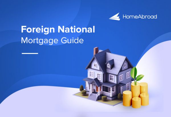 Foreign national mortgage guide