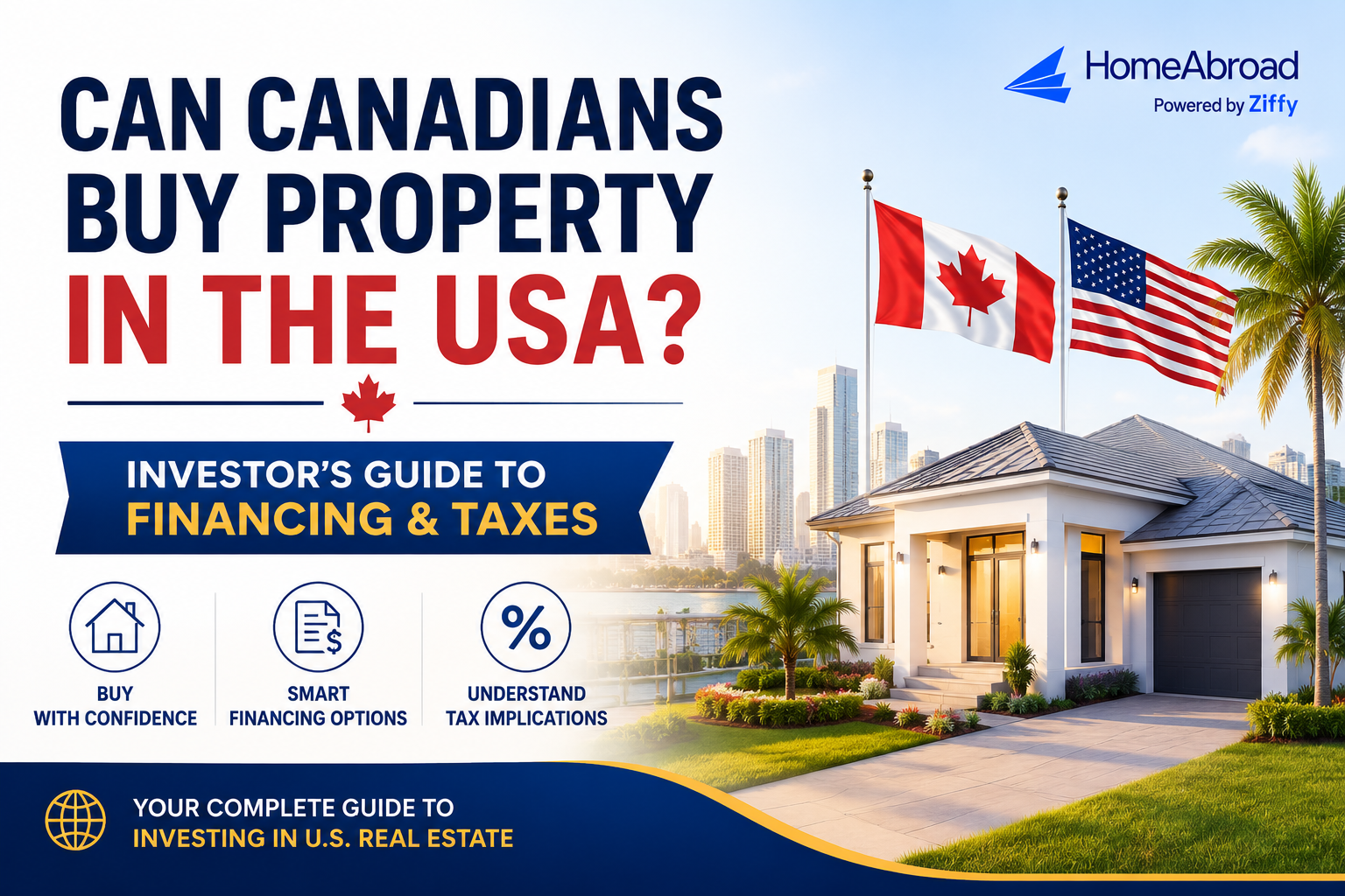Can Canadians Buy Property in the USA? A 2026 Investor’s Guide to Financing & Taxes