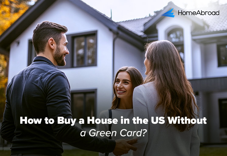 How to Buy a House in the US Without a Green Card?