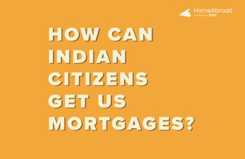 How Can Indian Citizens Get US Mortgages? [2025]
