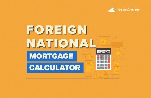 Foreign National Mortgage Calculator: Estimate Your US Mortgage Monthly Payments