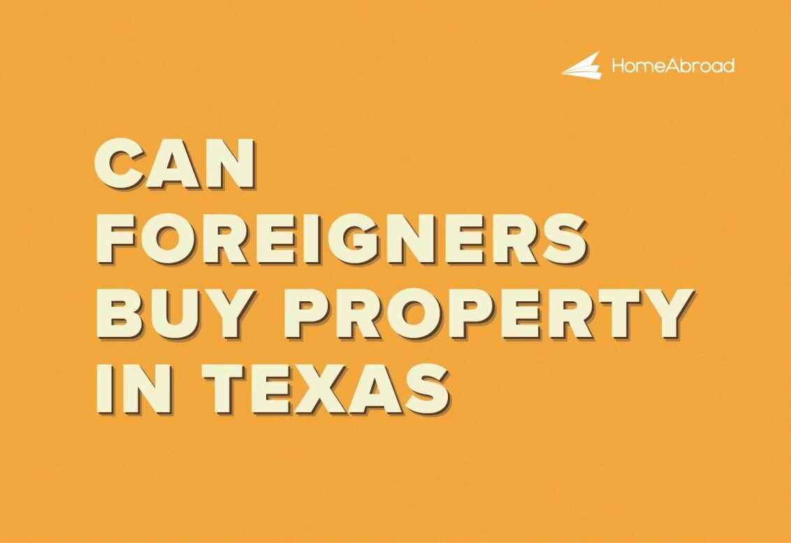 Can Foreigners Buy Property in Texas? A Complete Guide 