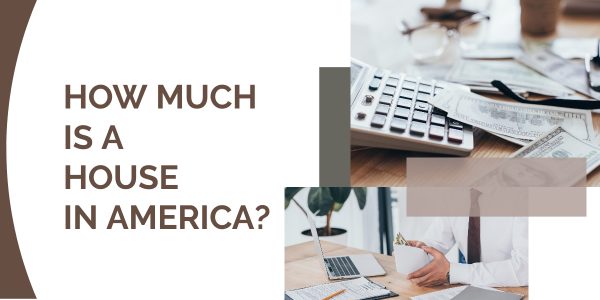 How much is a house in America