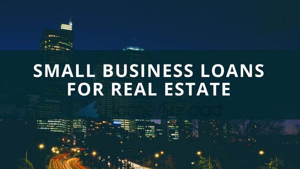 7 Small Business Loan Options for Real Estate Investment [1 Bonus]