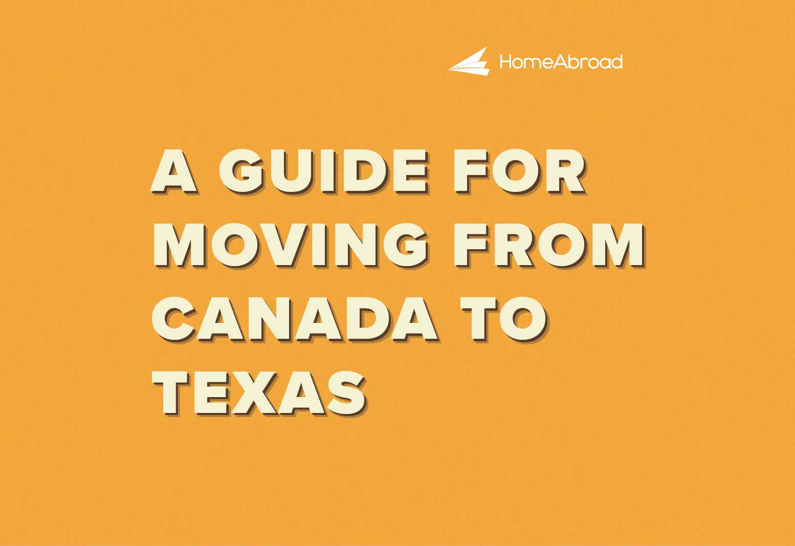 A Comprehensive Guide to Moving from Canada to Texas