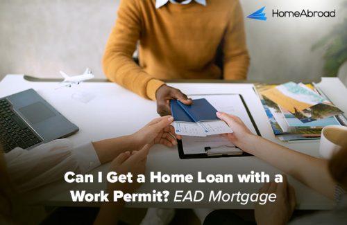Can I Get a Home Loan with a Work Permit? EAD Mortgage