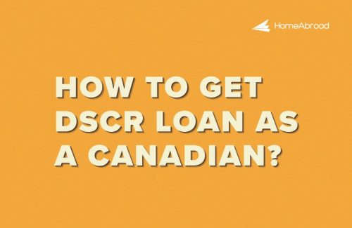 How to Get DSCR Loan as a Canadian? [2025]