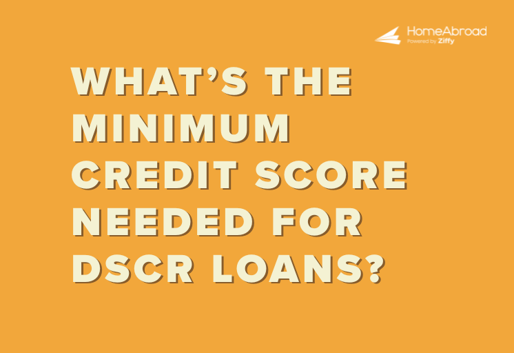 What’s the Minimum Credit Score Needed for DSCR Loans?