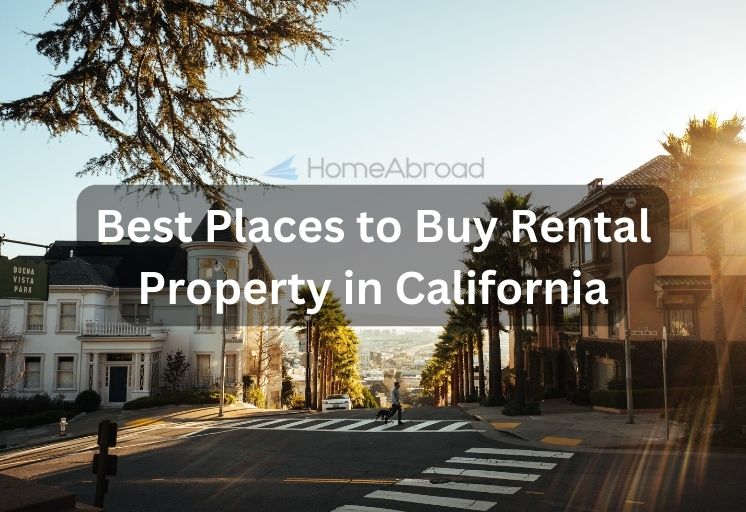 10 Best Places to Buy Rental Property in California [2023]