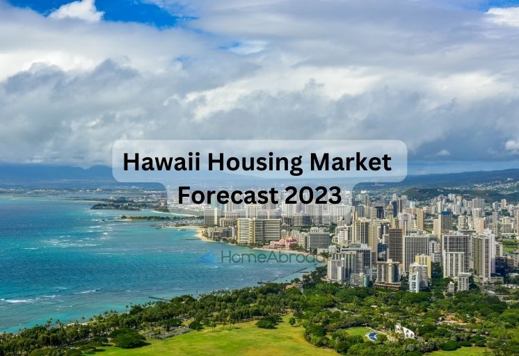 Hawaii Housing Market Forecast 2023 50+ Statistics