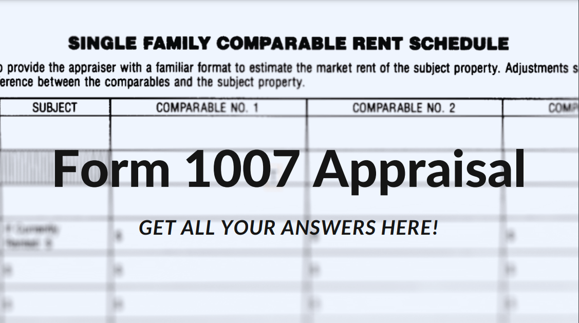 Everything About Form 1007 Appraisal And Rent Schedule