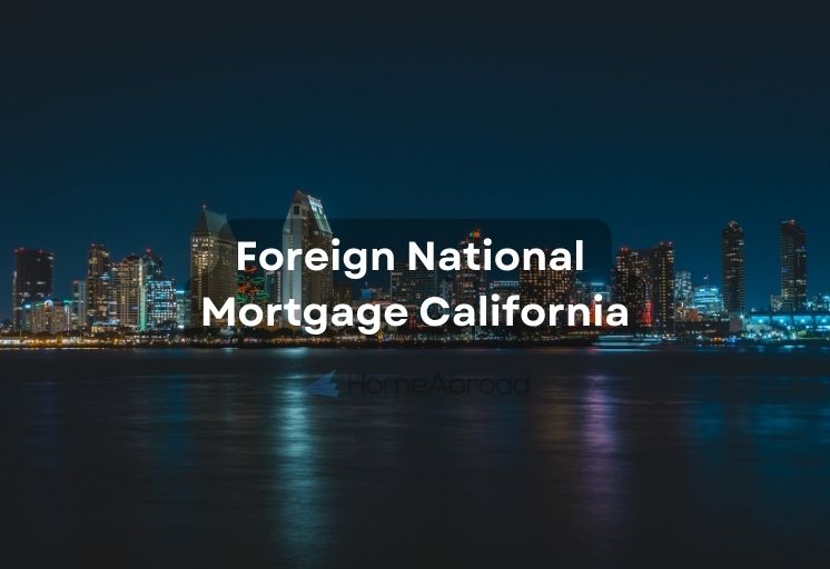Foreign National Mortgage California [2023] Handbook
