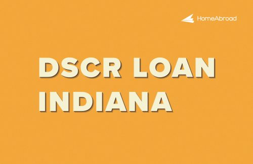 DSCR Loans in Indiana: A Simple Guide for Foreign Nationals Real Estate Investors