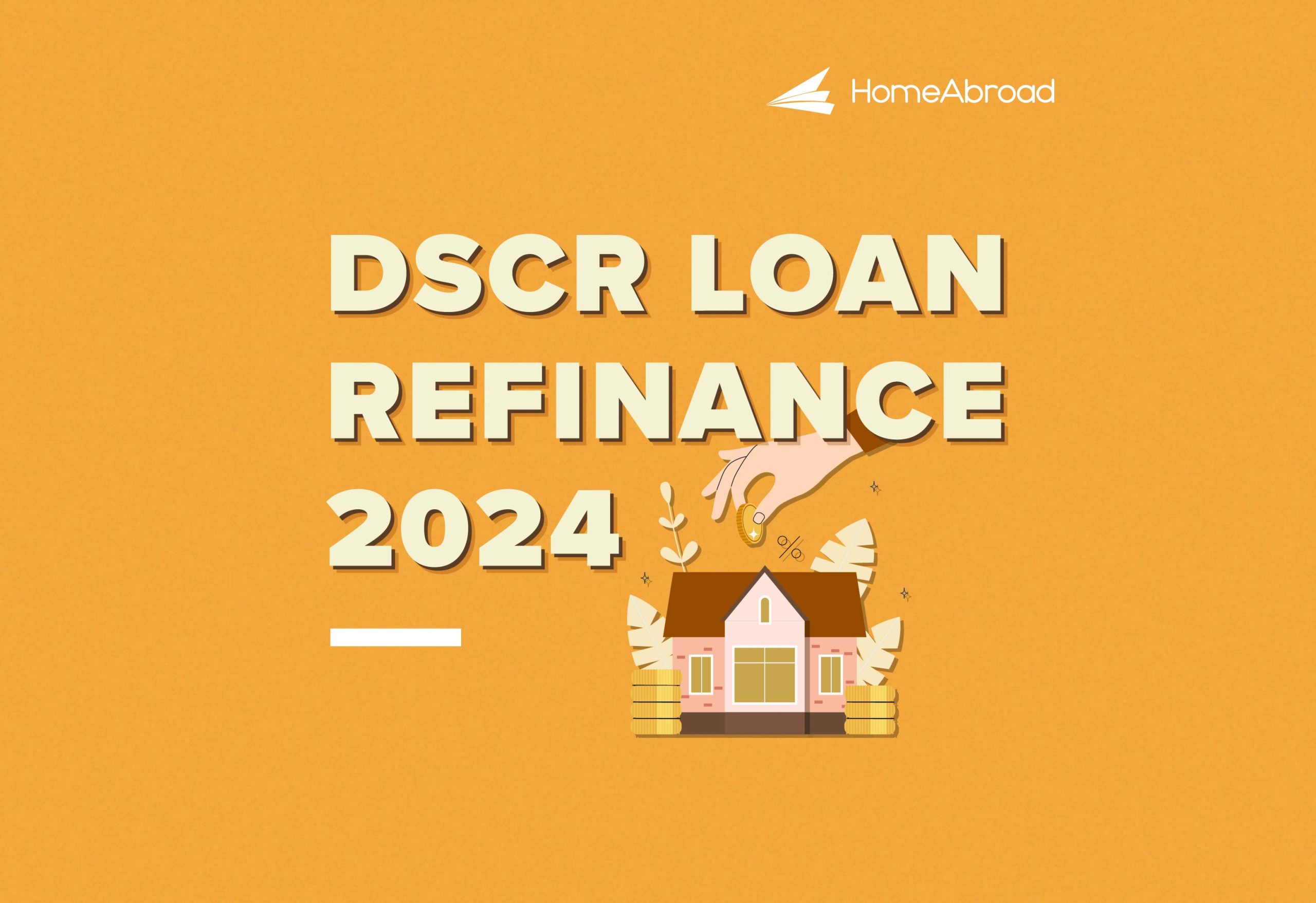 DSCR Loan Refinance: How to Qualify & Maximize Benefits [2025]