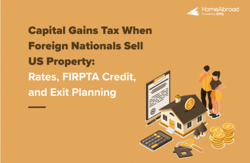 Capital Gains Tax for Foreign Nationals Selling US Property: Rates, FIRPTA Refund, and Exit Planning