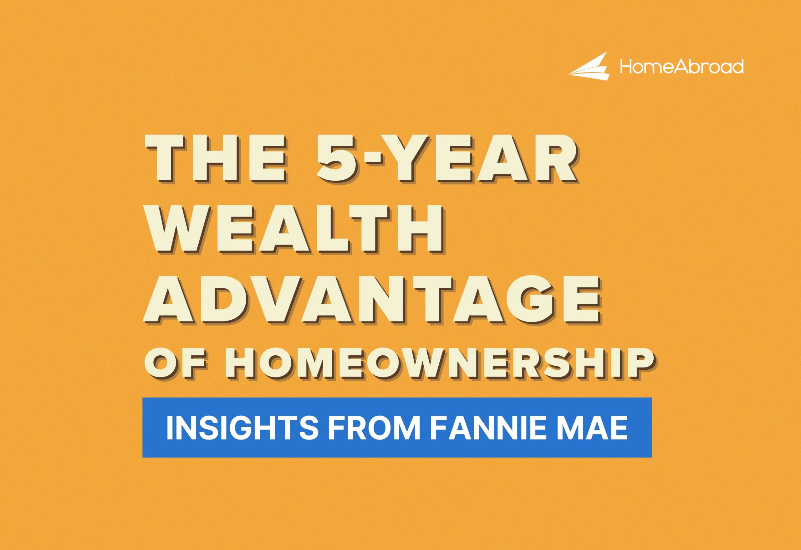 The 5-Year Wealth Advantage of Homeownership: Insights from Fannie Mae