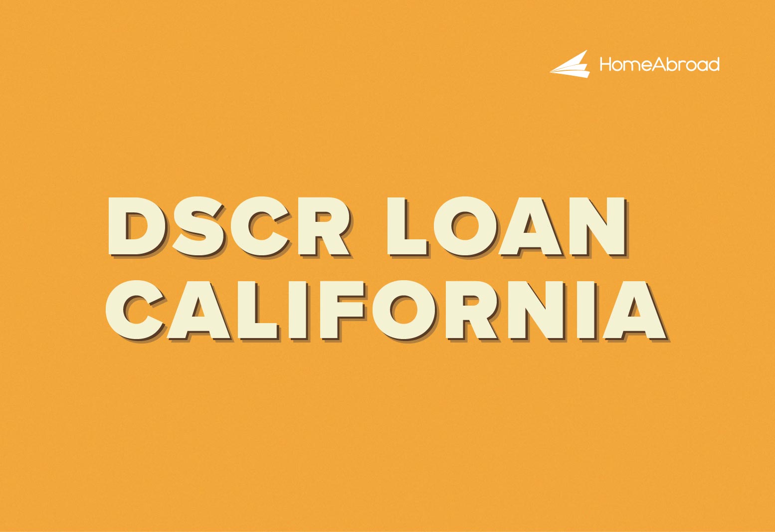 DSCR Loan in California: Qualify Without Personal Income Verification