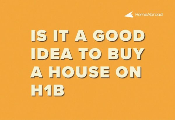 Is It a Good Idea to Buy a House on H1B visa