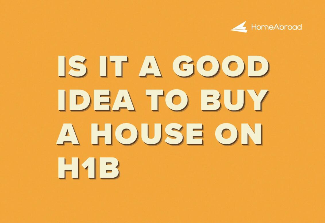 Is It a Good Idea to Buy a House on an H-1B Visa? 