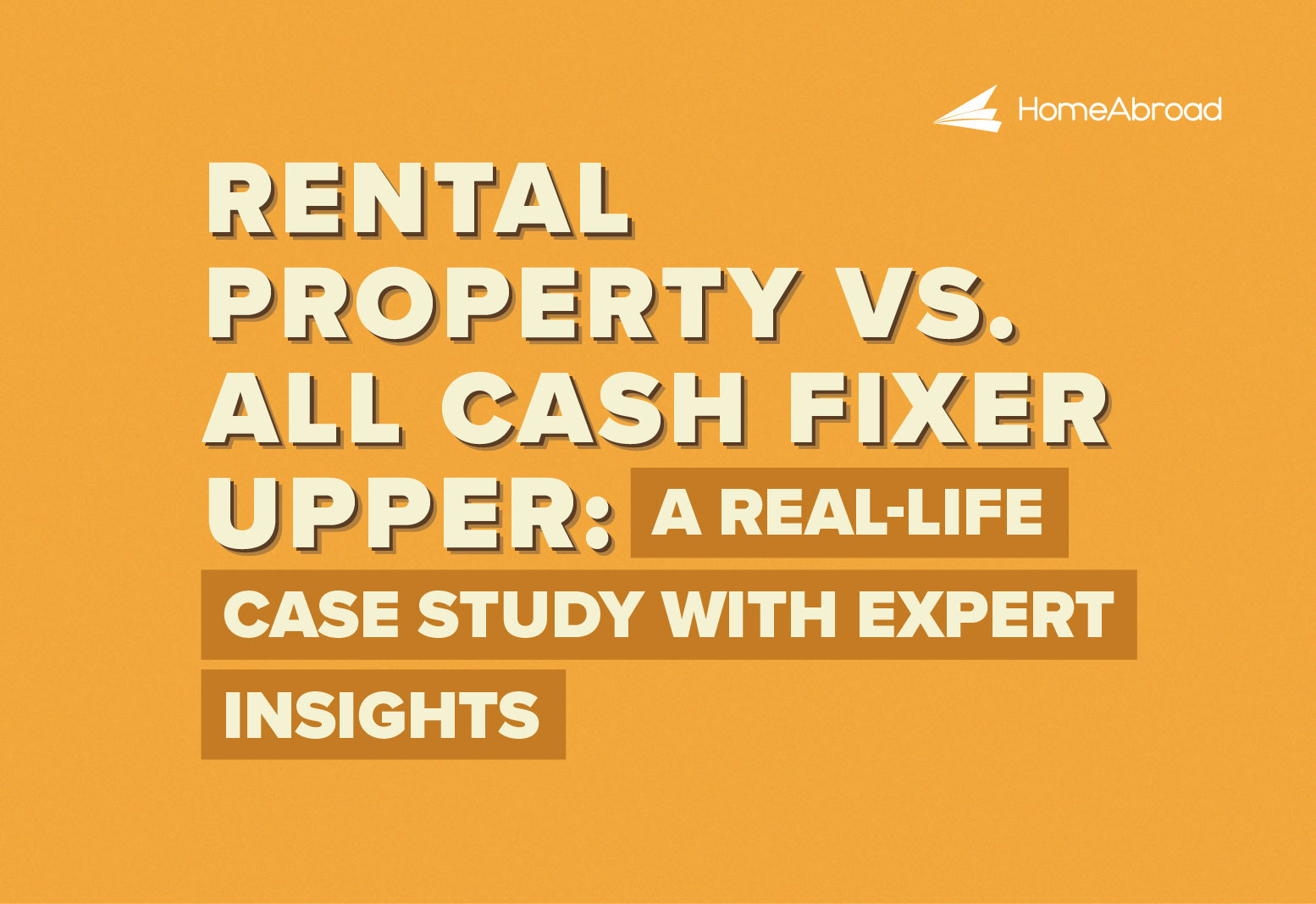 Rental Property VS. All Cash Fixer Upper: A Real-Life Case Study with Expert Insights