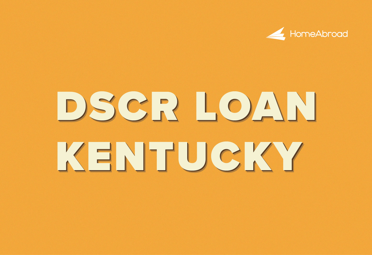 DSCR Loans in Kentucky: A Quick Guide for Global Real Estate Investors 