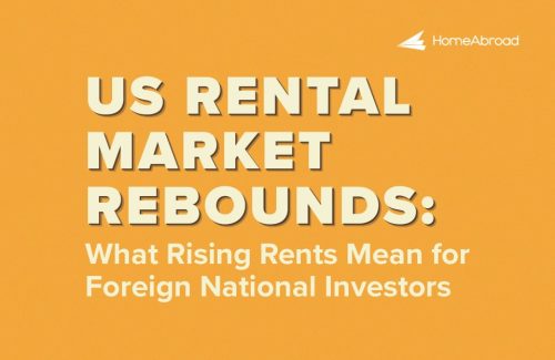US Rental Market Rebounds: What Rising Rents Mean for Foreign National Investors