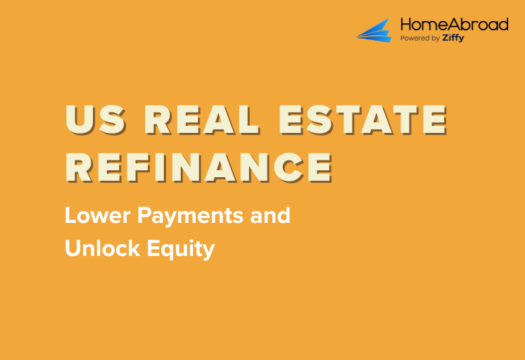 Refinancing Your US Real Estate in 2025: How to Lower Payments, Unlock Equity and Improve Cash Flow 