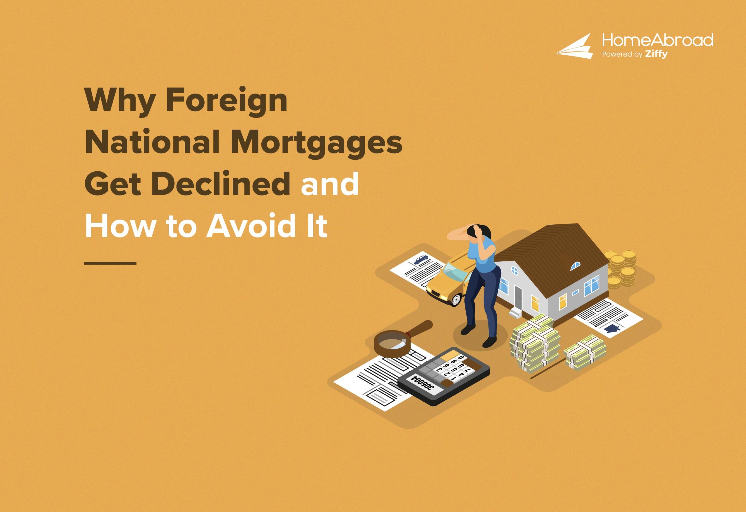 Why Foreign National Mortgages Get Declined and How to Avoid It