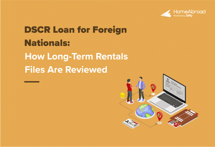 DSCR Loan for Foreign Nationals Buying Long-Term Rentals: How the File Is Reviewed