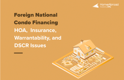 Foreign National Condo Financing: HOA, Insurance, Warrantability, and DSCR Issues