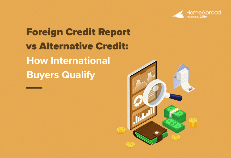 Foreign Credit Report vs Alternative Credit: How International Buyers Qualify Without US Credit