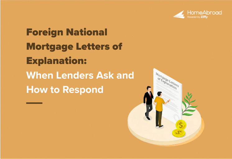 Foreign National Mortgage Letters of Explanation: When Lenders Ask and How to Respond