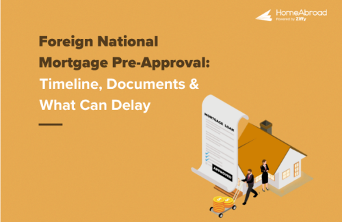 Foreign National Mortgage Pre-Approval: Timeline, Documents, and What Can Delay