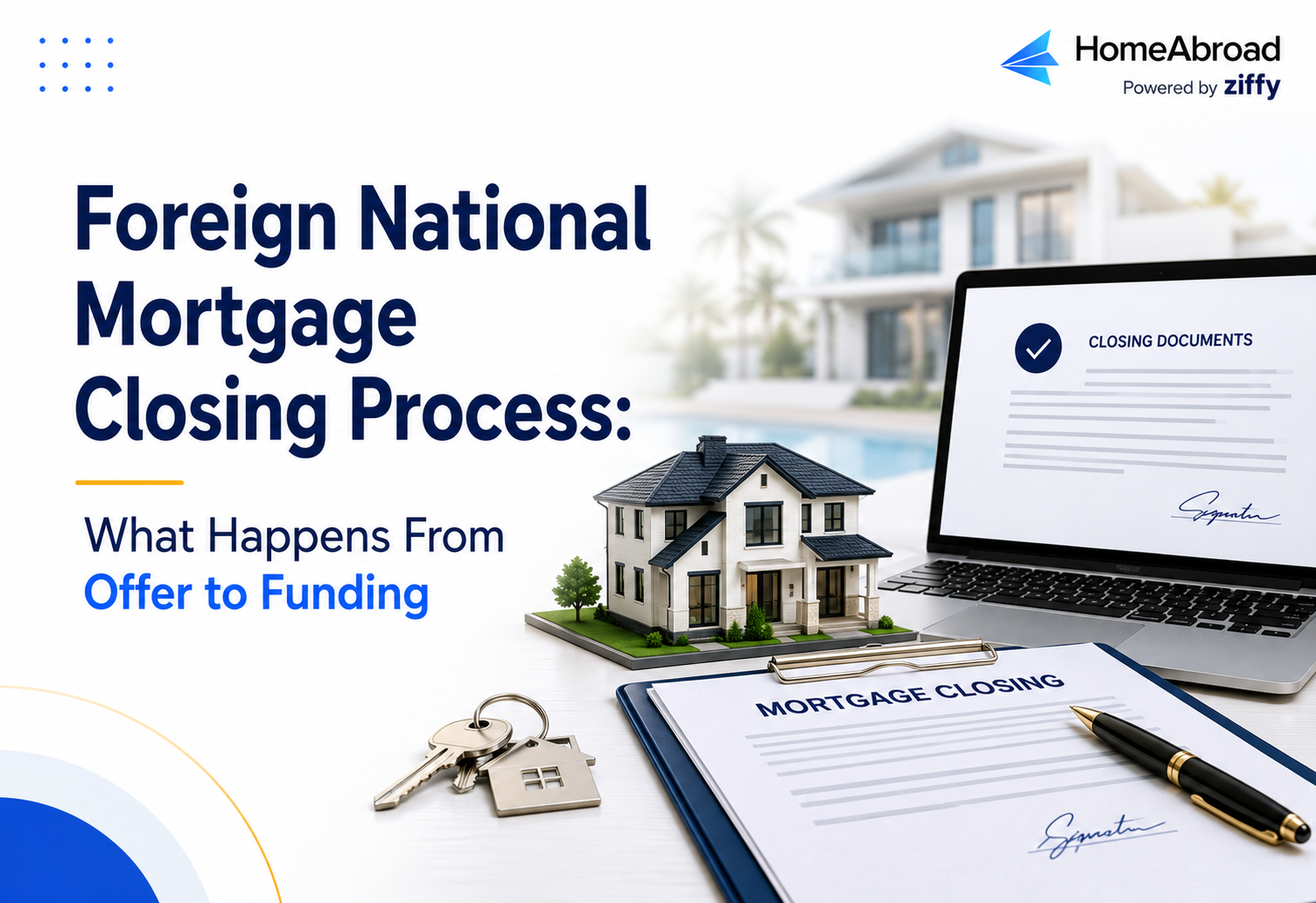 Foreign National Mortgage Closing Process: What Happens From Offer to Funding