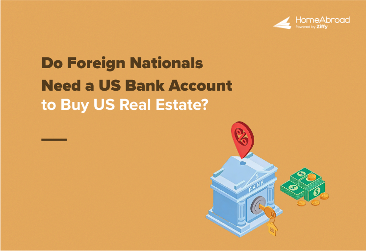 Do Foreign Nationals Need a US Bank Account to Buy US Real Estate?