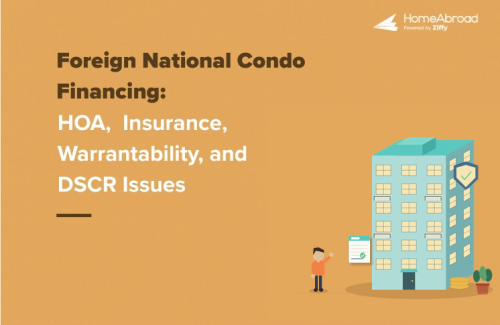 Foreign National Condo Financing: HOA, Insurance, Warrantability, and DSCR Issues