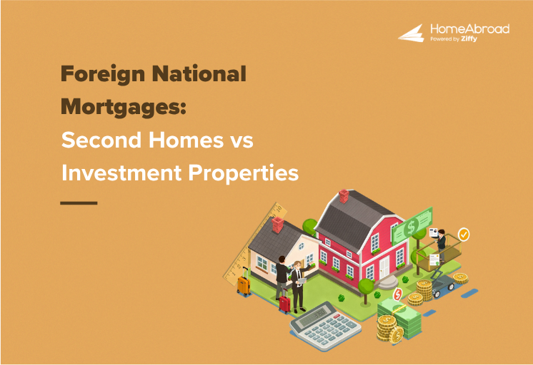 Foreign National Mortgage for Second Homes vs Investment Properties