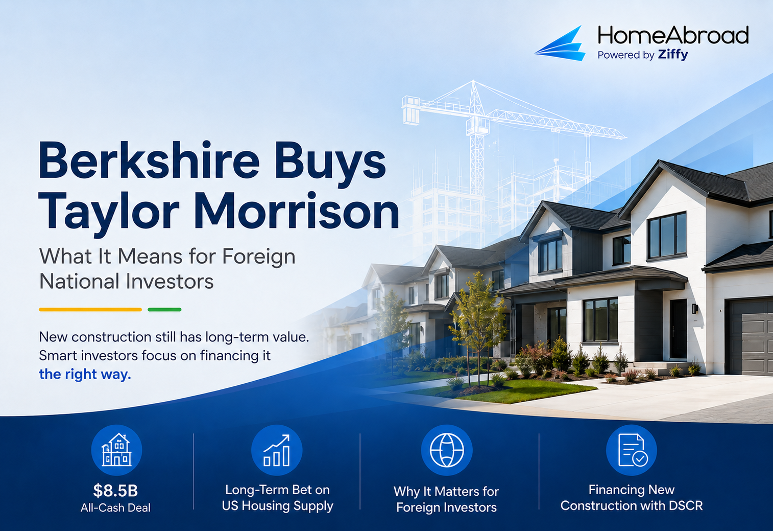 Berkshire Hathaway’s $8.5B Taylor Morrison Deal Puts New-Construction Financing Back in Focus for Foreign National Investors