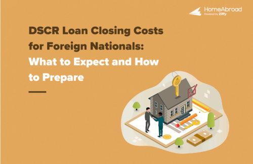 DSCR Loan Closing Costs for Foreign Nationals: What to Expect and How to Prepare