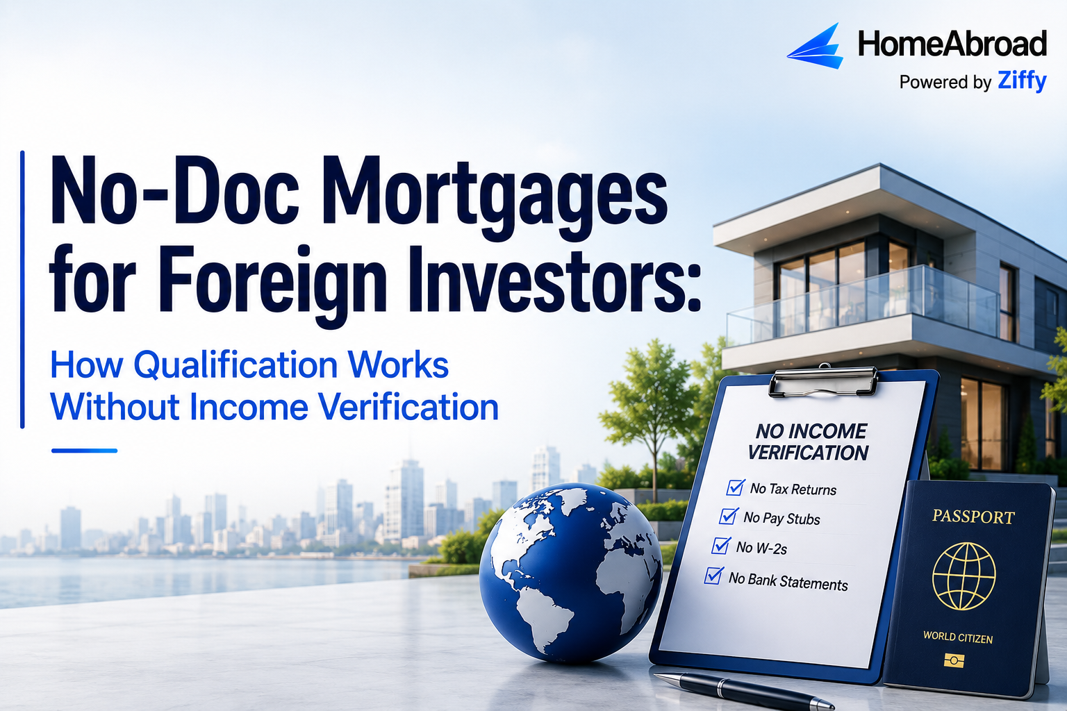 No-Doc Mortgages for Foreign Investors: How Qualification Works Without Income Verification