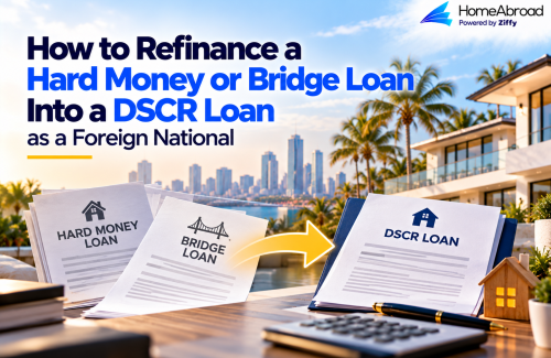 How to Refinance a Hard Money or Bridge Loan Into a DSCR Loan as a Foreign National